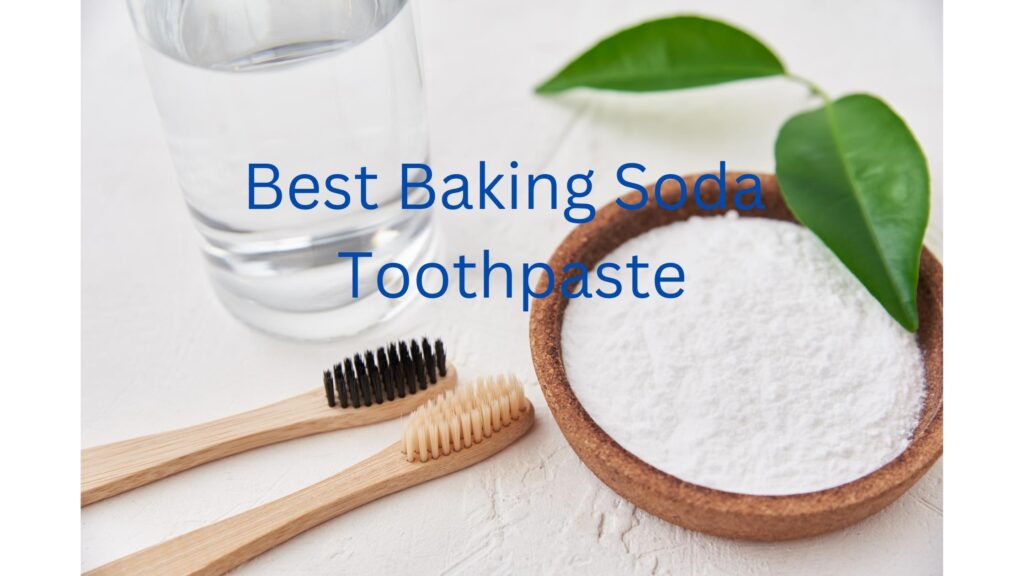 Best Baking Soda Toothpaste